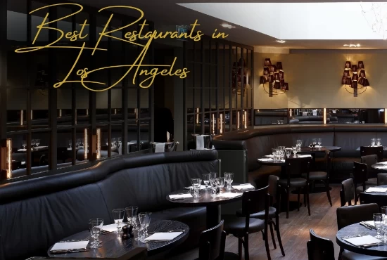 7 Best Los Angeles Restaurants 