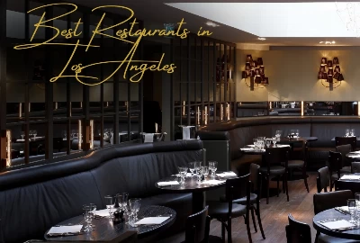 7 Best Los Angeles Restaurants 